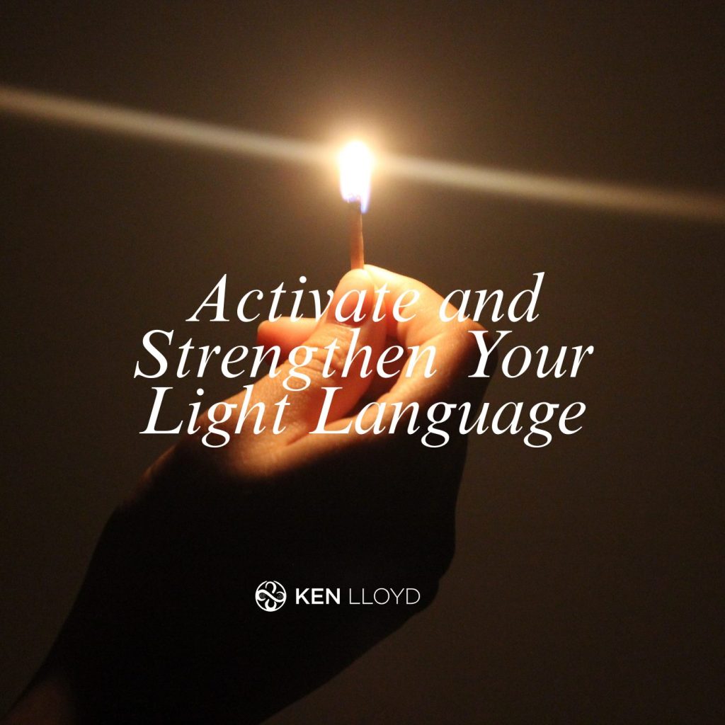 Activate Your Light Language | Ken Lloyd, Evolutionary Human