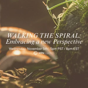 WALKING THE SPIRAL: Embracing a New Perspective