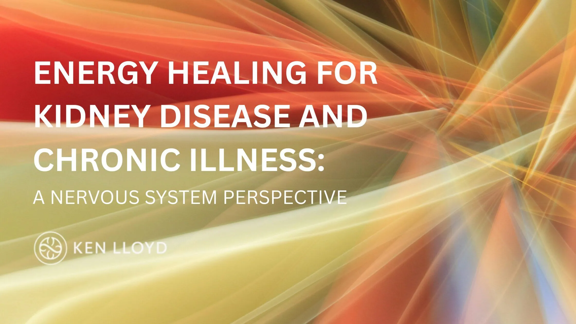 Energy Healing for Kidney Disease | Ken Lloyd, Evolutionary Human