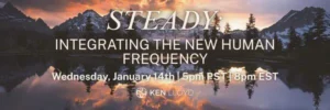 STEADY: Integrating The New Human Frequency
