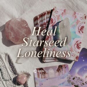 Heal Starseed Loneliness