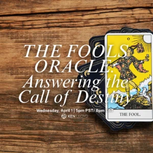 THE FOOL’S ORACLE: Answering the Call of Destiny