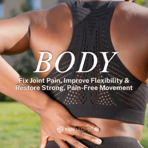 BODY: Fix Joint Pain, Improve Flexibility & Restore Strong, Pain-Free Movement | Ken Lloyd Official | The Evolutionary Human