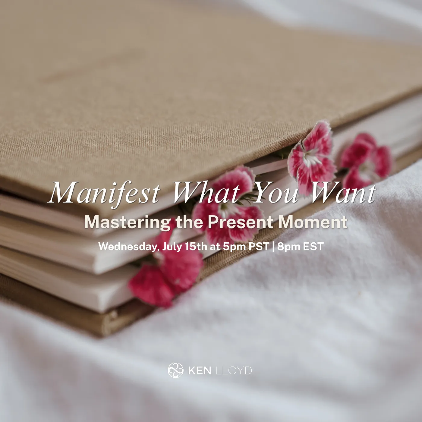 Manifest What You Want: Quantum Manifestation, Conscious Manifestation & Present Moment Awareness | Ken Lloyd Official