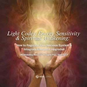 Light Codes, Energy Sensitivity & Spiritual Awakening: How to Regulate Your Nervous System & Integrate Energetic Upgrades