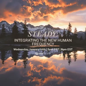 STEADY: INTEGRATING THE NEW HUMAN FREQUENCY