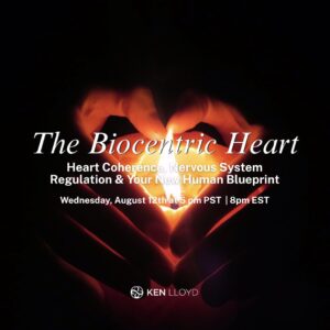 The Biocentric Heart: Heart Coherence, Nervous System Regulation & Your New Human Blueprint
