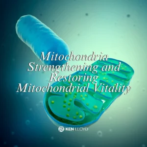 Mitochondria Strengthening: Mitochondrial Health, Cellular Energy & Inner Fire | Ken Lloyd Official