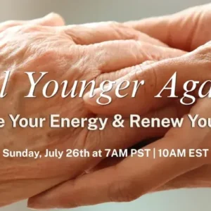 Feel Younger Again: Restore Your Energy & Renew Your Body